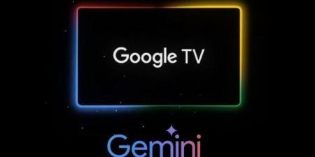 جوجل تجلب Gemini إلى Google TV مع مزايا جديدة - تليجراف الخليج